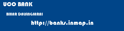 UCO BANK  BIHAR DALSINGSARAI    banks information 